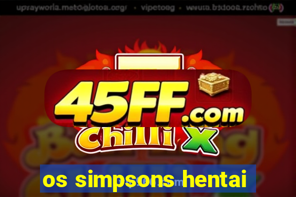 os simpsons hentai